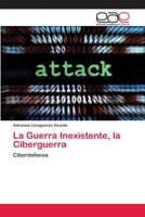 La Guerra Inexistente, La Ciberguerra 3659067881 Book Cover