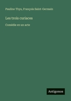 Les trois curiaces: Comédie en un acte (French Edition) 3388726027 Book Cover
