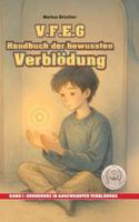 V.F.E.G. - Handbuch der bewussten Verblödung - Band 1: Grundkurs in angewandter Verblödung 3985788863 Book Cover