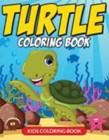 Turtle Coloring Book (Kids Coloring Book) 1512183474 Book Cover