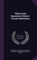 Theory And Operation Of Direct-current Machinery... 114650229X Book Cover