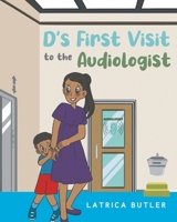 D's First Visit to the Audiologist B0H3D81SSV Book Cover