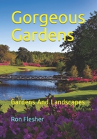 Gorgeous Gardens: Gardens And Landscapes B087CVYQ1W Book Cover