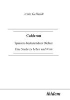 Calderon: Spaniens bedeutendster Dichter. Eine Studie zu Leben und Werk 3898212238 Book Cover