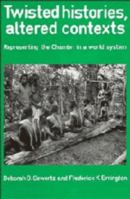 Twisted Histories, Altered Contexts: Representing the Chambri in the World System 0521395879 Book Cover