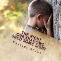 The Night Our Shadows Shed Some Light 1546507779 Book Cover