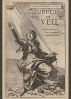 Under the Veil: Feminism and Spirituality in Post-Reformation England and Europe 1443838926 Book Cover