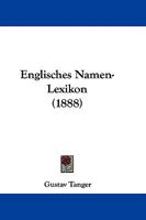 Englisches Namen-Lexikon (1888) 1104052555 Book Cover