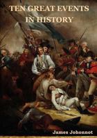 Ten Great Events in History 1499319703 Book Cover