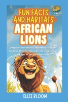 Fun Facts and Habitats: African Lions: Imaginative adventures, fascinating facts, and hands-on activities about African Lions through the eyes of Leo the African Lion (Tiny Thinkers) B0FCMQ1D1V Book Cover