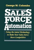 Sales Force Automation: Using the Latest Technology to Make Your Sales Force More Competitive 007011840X Book Cover