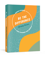 Be the Difference Monthly Planner: Serve Others and Change the World 0593235282 Book Cover