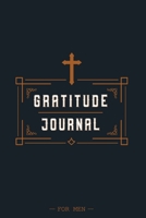 Gratitude Journal for Men: 5 Minutes A Day Christian Daily Workbook for Mindfulness and Positivity 1654916102 Book Cover