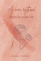À mon rythme, dans la vraie vie: Travail, relations, maternité… quand le rythme n’est pas linéaire (French Edition) B0GDHBMM3T Book Cover