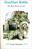 Greyfriars Bobby: The Real Story at Last 1904246001 Book Cover
