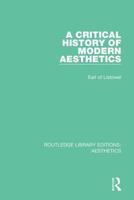 A Critical History of Modern Aesthetics 1138668907 Book Cover