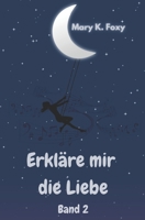Erkläre mir die Liebe: Band 2 B0948JY56P Book Cover