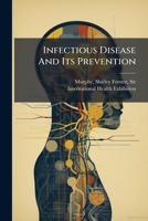 Infectious Disease And Its Prevention 1247452433 Book Cover