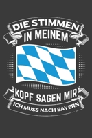 Die Stimmen in meinem Kopf sagen mir ich muss nach Bayern: Jahres-Kalender 2020 DinA 5 Kalender f�r Weltenbummler und Reise-Fans Terminplaner 1706645287 Book Cover