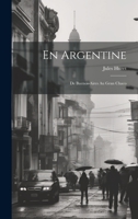 En Argentine: De Buenos-Aires Au Gran Chaco 1021683698 Book Cover