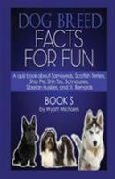 Dog Breed Facts for Fun! Book S 1634283627 Book Cover