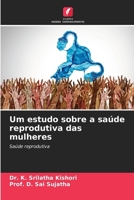 Um estudo sobre a saúde reprodutiva das mulheres (Portuguese Edition) 6208051673 Book Cover