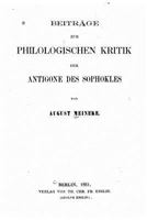 Beitr�ge Zur Philologischen Kritik Der Antigone Des Sophokles 1141465620 Book Cover