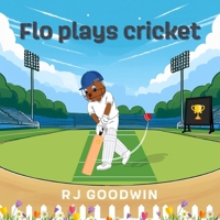 Flo Plays Cricket 1919601244 Book Cover