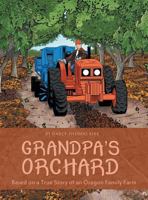 Grandpa's Orchard: Based on a True Story of an Oregon Family Farm 1480832294 Book Cover