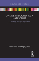 Online Misogyny as Hate Crime: A Challenge for Legal Regulation? 1032241705 Book Cover