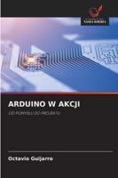 Arduino W Akcji (Polish Edition) 6203441473 Book Cover