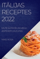 ItĀlijas Receptes 2022: Mute SŪtĪjosi Un Viegli Antipasti Un Zupas 1837893586 Book Cover