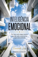 Inteligência Emocional: Por que você reage mesmo quando sabe o que está sentindo (Portuguese Edition) B0GXG7PPDQ Book Cover