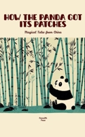 How the Panda Got Its Patches: Magical Tales from China B0F739BN6X Book Cover
