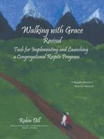 Walking with Grace Revised: Tools for Implementing and Launching a Congregational Respite Program 153201189X Book Cover
