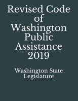 Revised Code of Washington Public Assistance 2019 1086494342 Book Cover