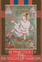 The Practice of the Six Yogas of Naropa 1559392568 Book Cover