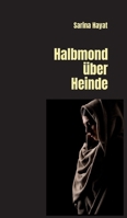 Halbmond über Heinde 3347261909 Book Cover