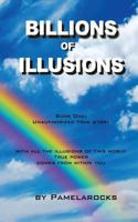 Billions of Illusions: Book One: Travel Size 1490929444 Book Cover