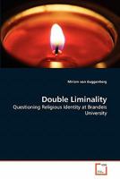 Double Liminality: Questioning Religious Identity at Brandeis University 3639285158 Book Cover