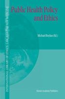 Public Health Policy and Ethics (International Library of Ethics, Law, and the New Medicine) 1402017626 Book Cover