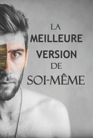 La MEILLEURE Version De Soi-même: Idées importantes : Ne restez pas à votre place, Developpez votre vie Personnelle B08ZQ7NCTG Book Cover