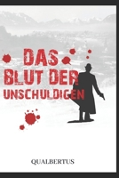 DAS BLUT DER UNSCHULDIGEN B09ZCCLDVS Book Cover