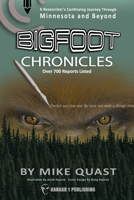 Bigfoot Chronicles: A Researcher's Continuing Journey Through Minnesota and Beyond 1955471118 Book Cover