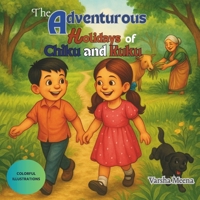 The Adventurous Holidays of Chiku and Kuku: Sweet Memories of Moments Spent with Nature! B0FGFG8GC8 Book Cover