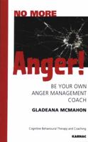 No More Anger!: Be Your Own Anger Management Coach 1855754304 Book Cover