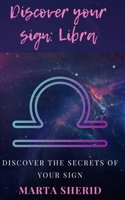 Discover Your Sign: Libra: Find out everything about your sign, discover secrets, mysteries and much more. B0CTHBYZC2 Book Cover