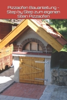 Pizzaofen Bauanleitung - Step by Step zum eigenen Stein Pizzaofen (German Edition) B0DSC6VPZQ Book Cover