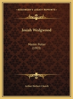 Josiah Wedgwood: Master Potter 1166443108 Book Cover