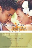 Wedding Vows Under Fire Series 1: Gold Bands in the Fire 1449790305 Book Cover